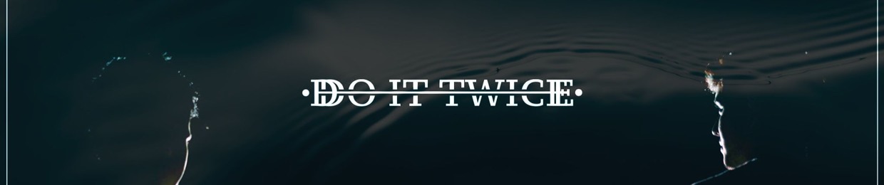 Do It Twice