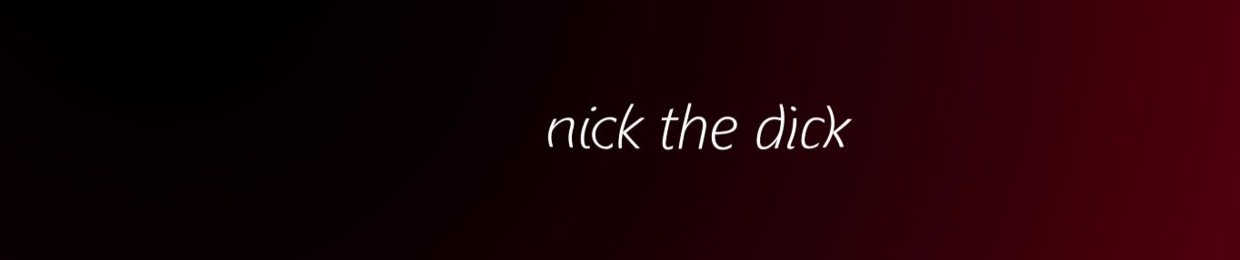 nick the dick