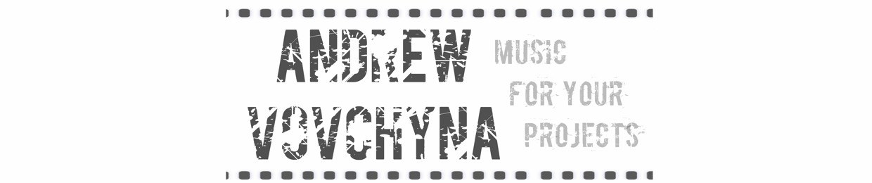 Andrew Vovchyna Music ✪