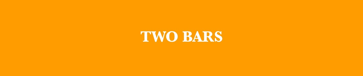 TWO BARS