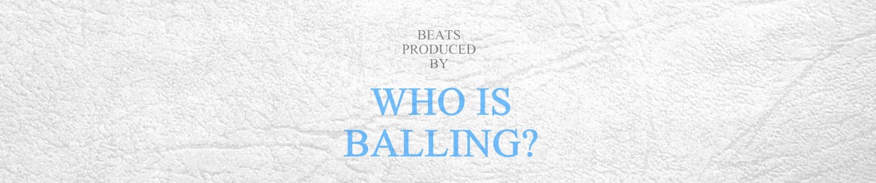 Who Is Balling?