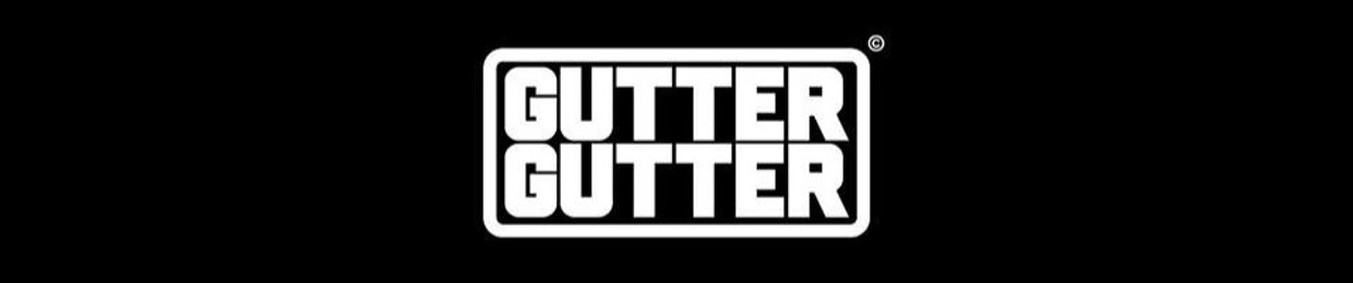 Gutter Gutter