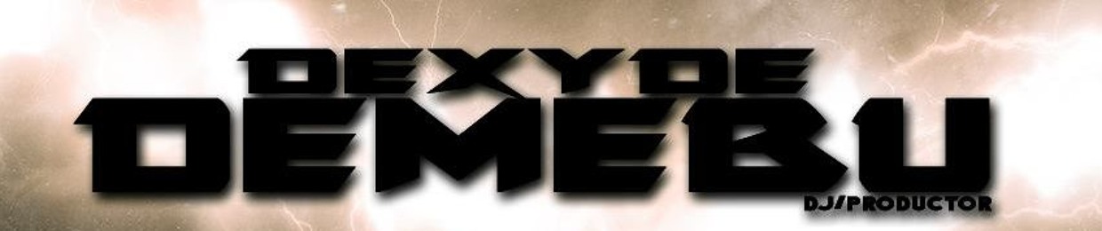 Dexyde Demebu Dj