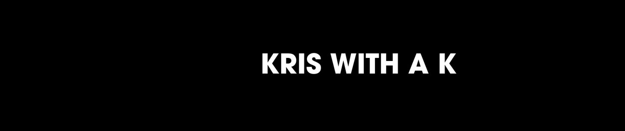 Kris with a K