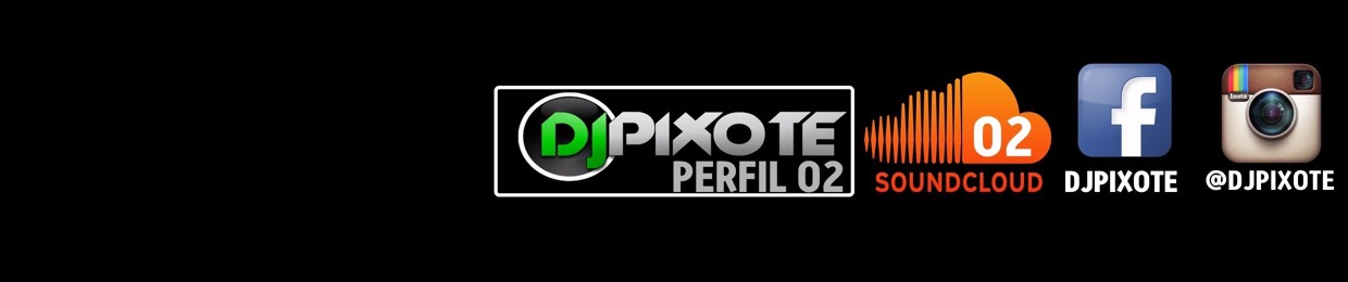 DJ PIXOTE 02
