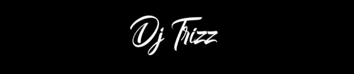 DJ TRIZZ