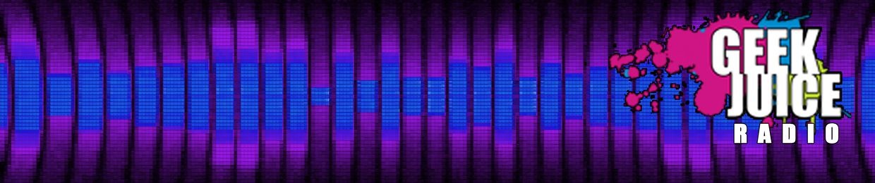 Geek Juice Radio