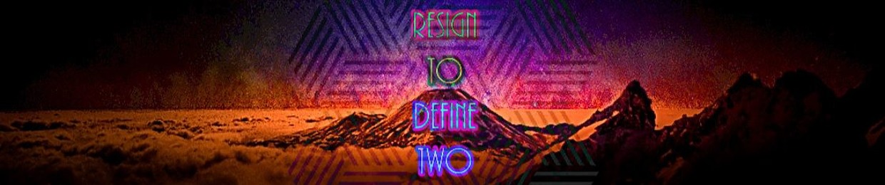Resign to Define Two