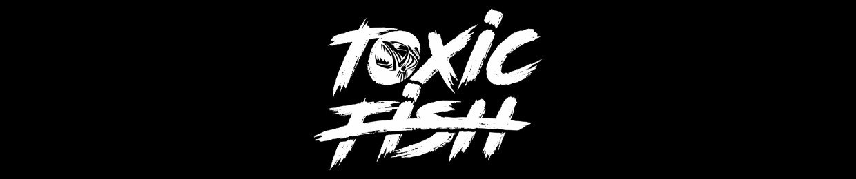 ToxicFish