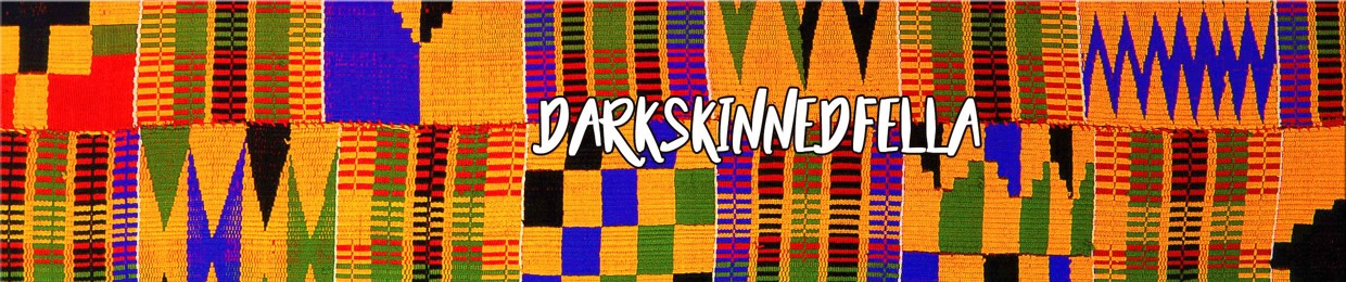 DarkSkinnedFella
