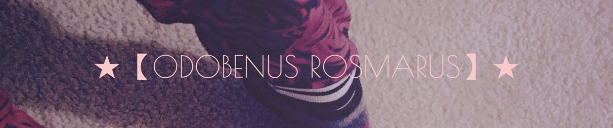 Oᴅᴏʙᴇɴᴜs Rᴏsᴍᴀʀᴜs
