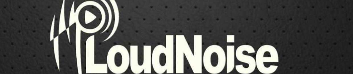 LoudNoise