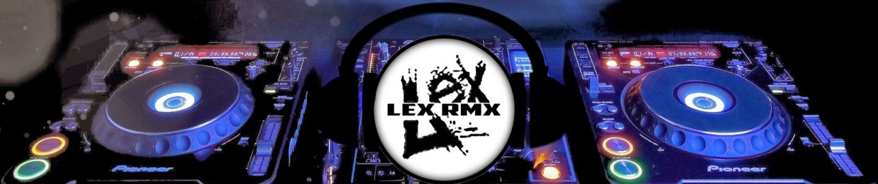 LEX RMX(DeeJay LeXx)