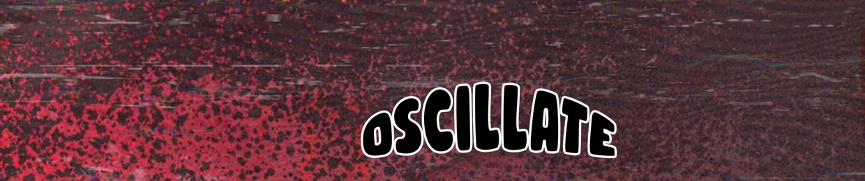 OSCILLATE