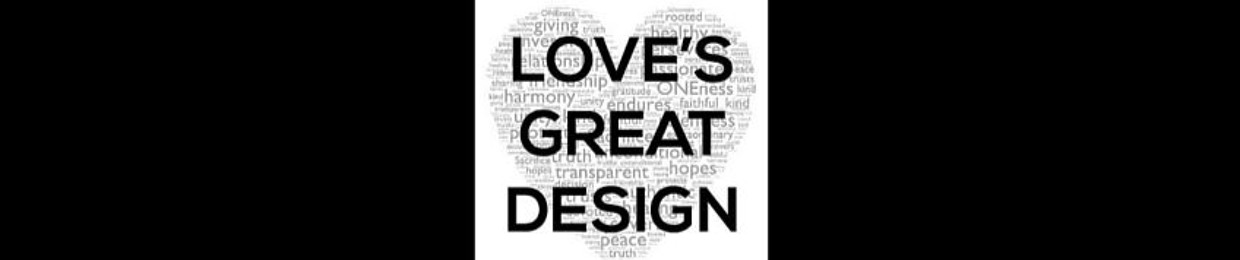 Love's Great Design