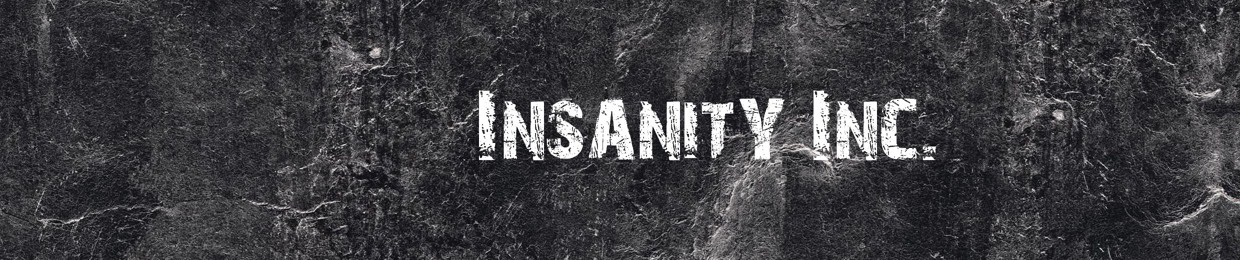 Insanity Inc.