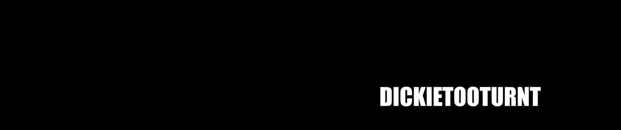 DickieTooTurnt