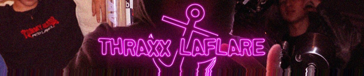 Thraxx LaFlare