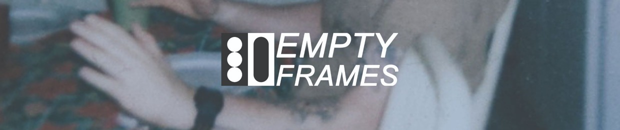 Empty Frames