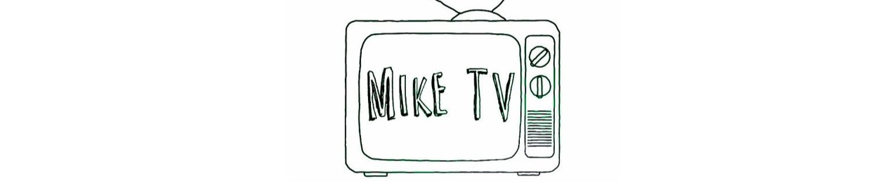 MIKE TV.
