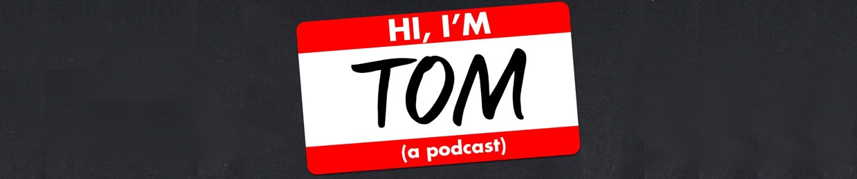 Stream Hi, I'm Tom | Listen to podcast episodes online for free on  SoundCloud