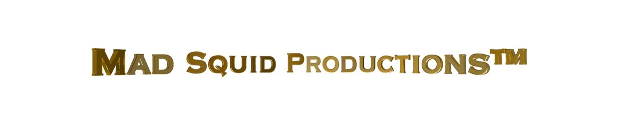 Mad Squid Productions™