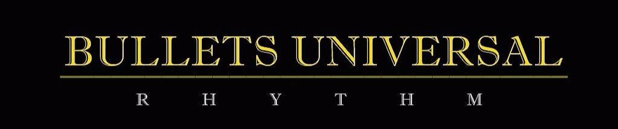 Bullets Universal Rhythm