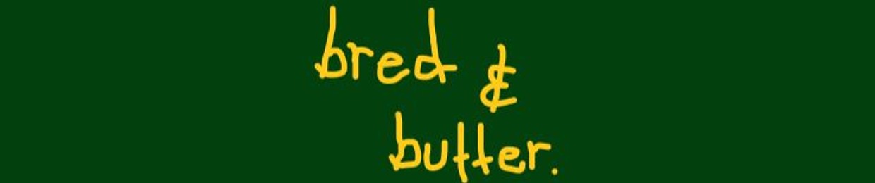 Bred & Butter
