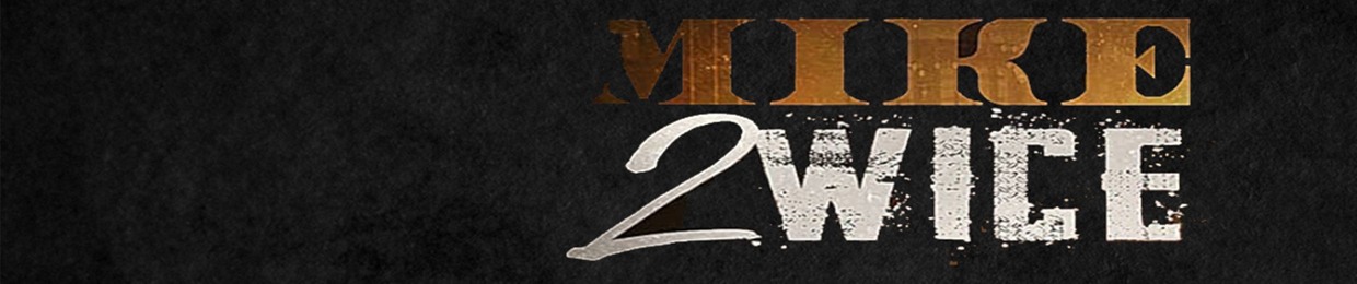 Mike 2wice