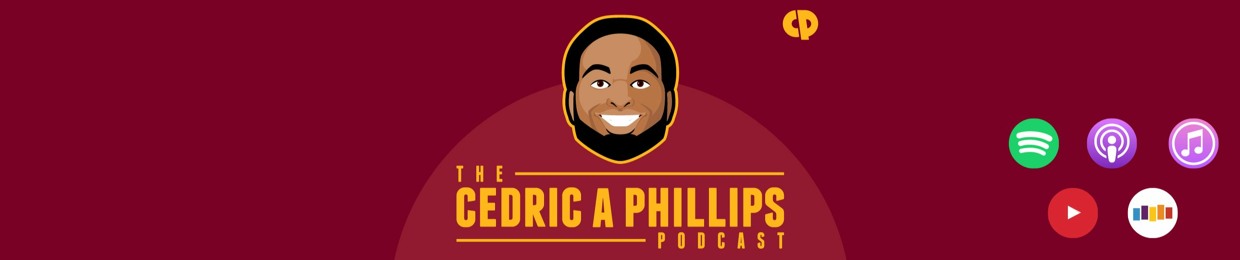 The Cedric A Phillips Podcast