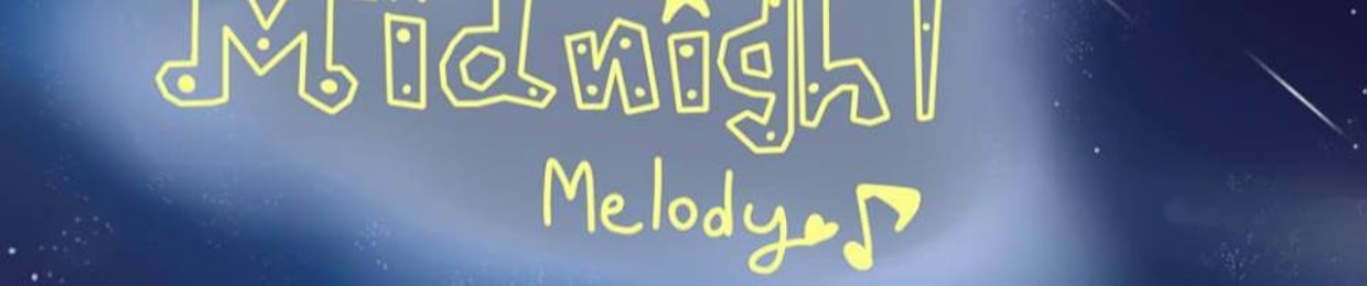 Midnight Melody♪*
