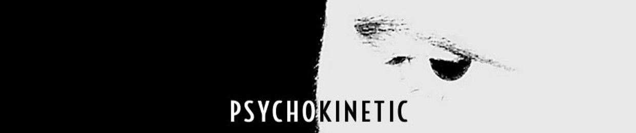 Psychokinetic