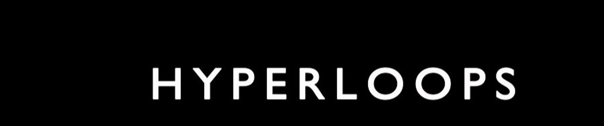 HYPERLOOPS