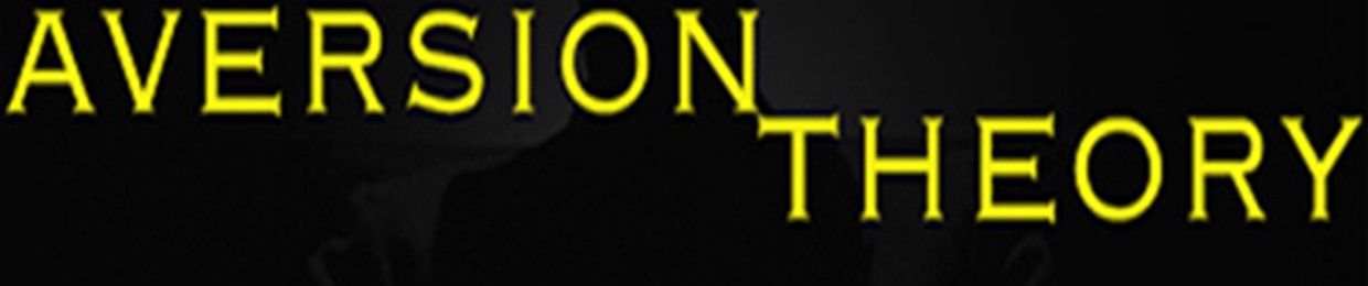 Aversion Theory