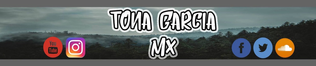 Tona GarciaMX