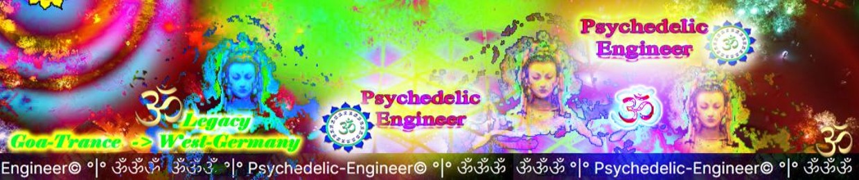 ॐॐॐ °|° Psychedelic-Engineer© °|° ॐॐॐ