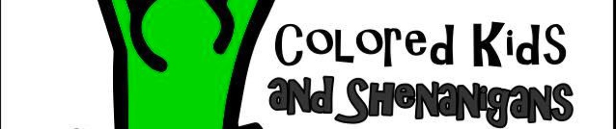 Colored Kids & Shenanigan