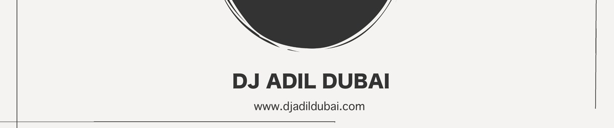 Dj Adil Dubai