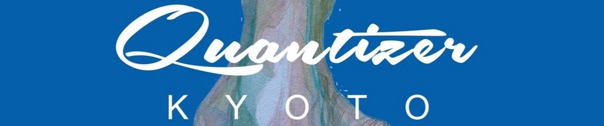 QUANTIZER KYOTO