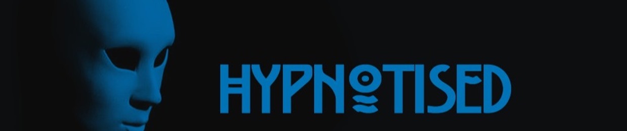 HYPNOTISED