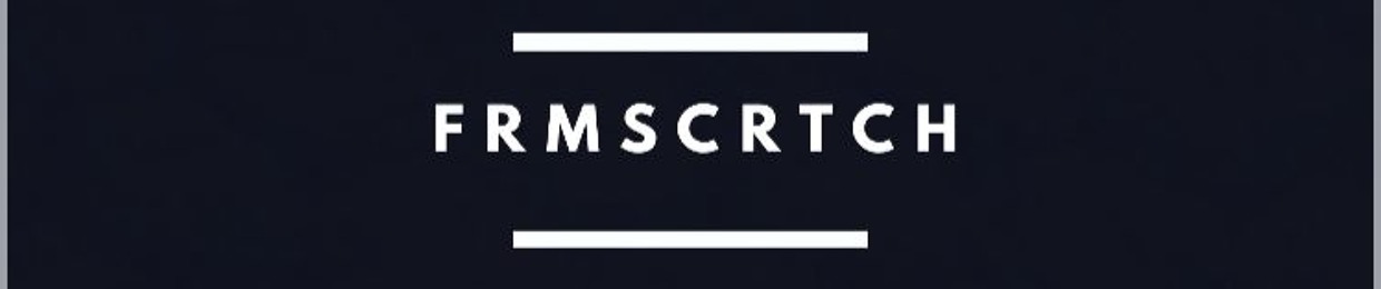 The #FRMSCRTCH Podcast