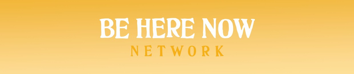 Be Here Now Network