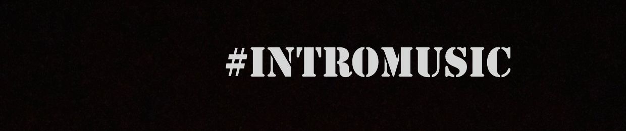 DJ INTRO (#INTROMUSIC)