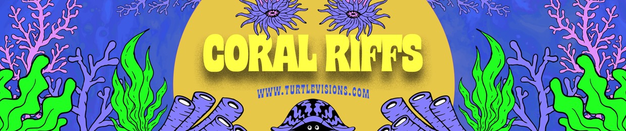 CORAL RIFFS 💦