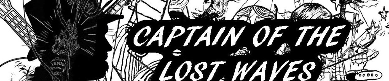 Captain Of The Lost Waves
