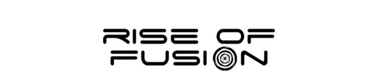 The Rise of Fusion