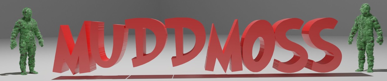 *MUDDMOSS*