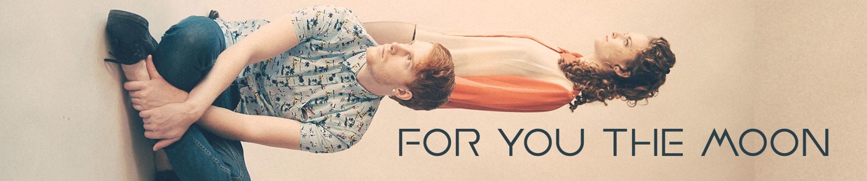 For You The Moon