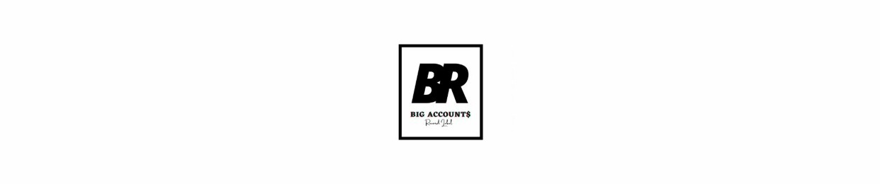BIG ACCOUNT$ RECORDS