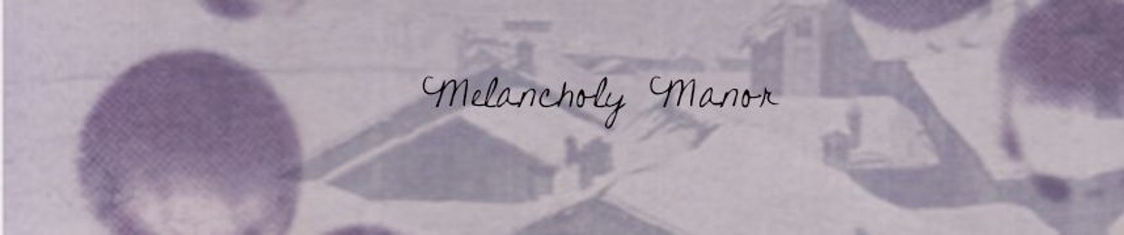 Melancholy Manor